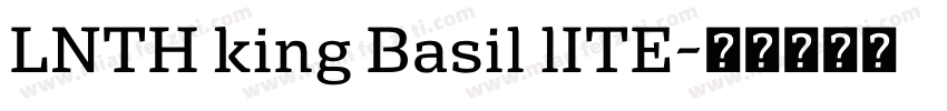 LNTH king Basil lITE字体转换